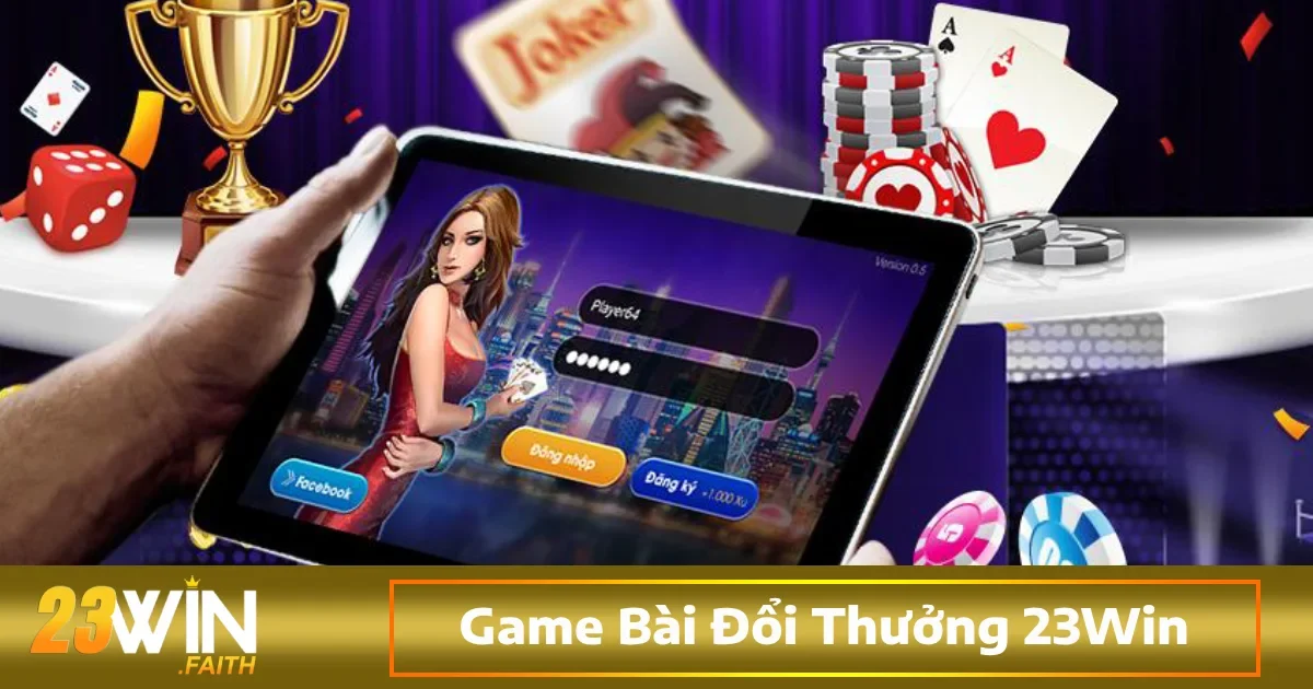 Game Bài Đổi Thưởng 23Win 2 Trò chơi game bài đổi thưởng 23win được yêu thích