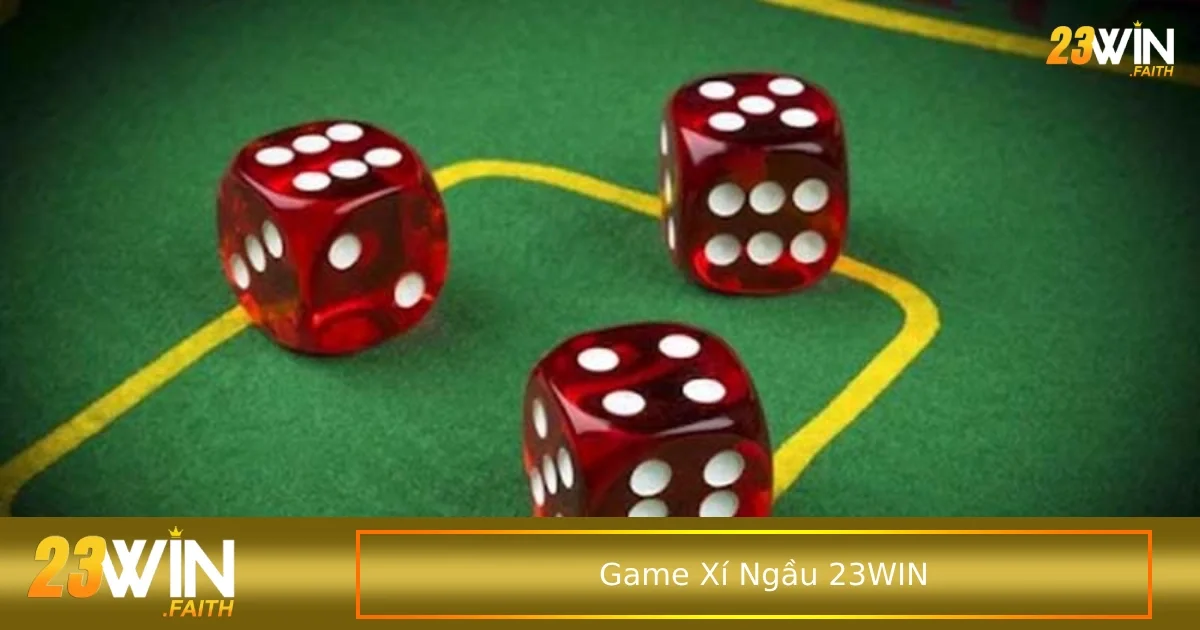 Chơi Game Xí Ngầu Thử Vận May Với Xúc Xắc May Mắn 1 Cách thức để đặt cược Game Xí Ngầu tại 23WIN