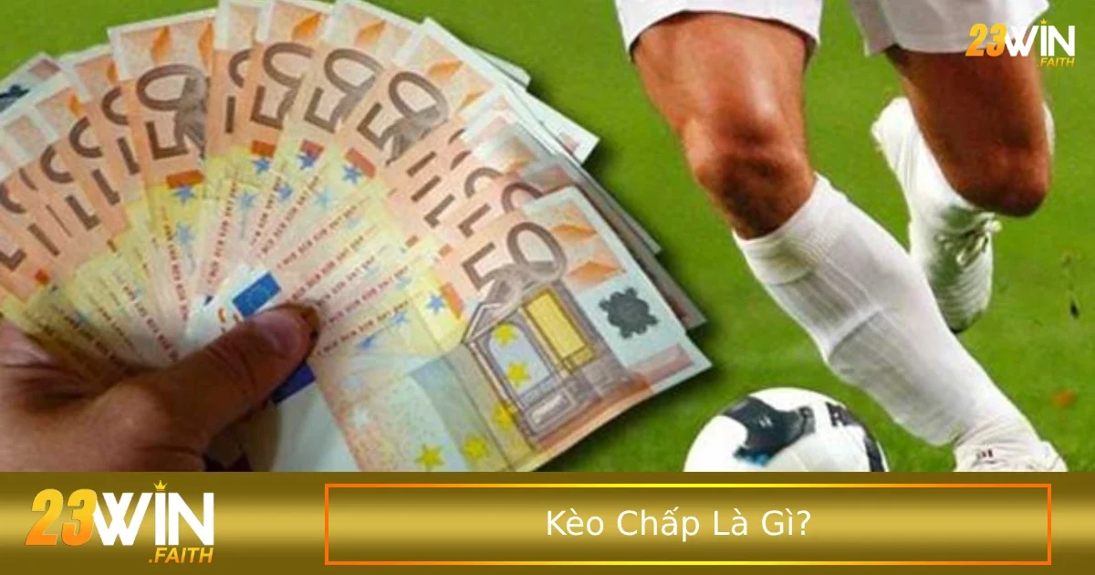 Kèo Chấp Là Gì? Giải Nghĩa Từ A–Z Kèo Cá Độ Bóng Đá 2 Kèo Châu Á là loại kèo cược phổ biến nhất