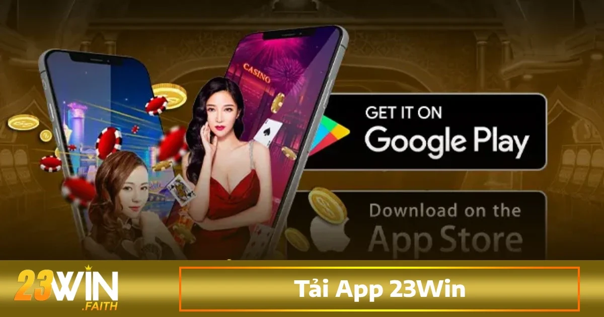 Tải App 23Win 1 hướng dẫn chi tiết cách tải app 23Win và cài đặt một cách dễ hiểu