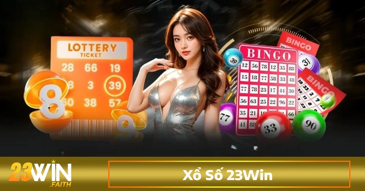 Xổ Số 23win 2 Xổ số tại Xổ Số 23win đa dạng, phù hợp với nhiều đối tượng người chơi khác nhau